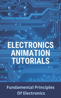 Electronics Animation Tutorials: Fundamental Principles Of Electronics: Basic Electronics Prerequisites