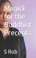 Magick for the Buddhist Precepts