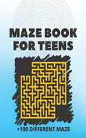 Maze Book for Teens +100 Different Maze