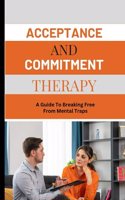 Acceptance and Commitment Therapy