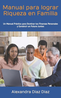 Manual para Lograr Riqueza en Familia