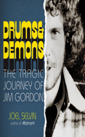 Drums & Demons: The Tragic Journey of Jim Gordon