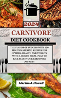 2024 Carnivore Diet Cookbook: The Flavor of Success with 120 Mouthwatering Recipes for Optimal Health and Vitality with a Month Meal Plan to Kick Start Your Carnivore Journey