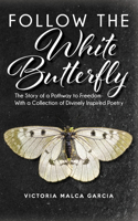 Follow the White Butterfly