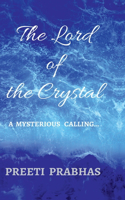 The Lord of the Crystal: a mysterious calling . . .