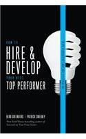 How to Hire and Develop Your Next Top Performer, 2nd edition: The Qualities That Make Salespeople Great: The Qualities That Make Salespeople Great