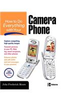 How to Do Everything with Your Camera Phone