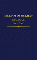 William of Ockham, Dialogus: Part 3 Tract 2
