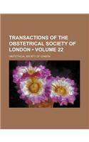 Transactions of the Obstetrical Society of London (Volume 22)
