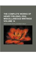 The Complete Works of Henry Fielding, Esq; Miscellaneous Writings Volume 14