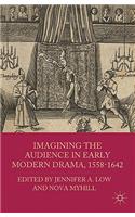 Imagining the Audience in Early Modern Drama, 1558-1642