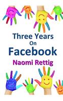 Three Years on Facebook