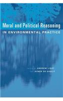 Moral and Political Reasoning in Environmental Practice