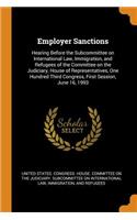 Employer Sanctions: Hearing Before the Subcommittee on International Law, Immigration, and Refugees of the Committee on the Judiciary, House of Representatives, One Hun