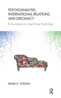 Psychoanalysis, International Relations, and Diplomacy
