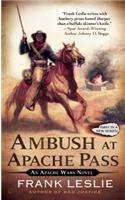 Ambush at Apache Pass: An Apache Wars Novel