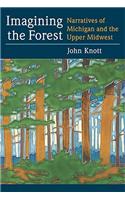 Imagining the Forest: Narratives of Michigan and the Upper Midwest