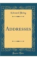 Addresses (Classic Reprint)