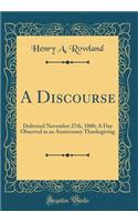 A Discourse: Delivered November 27th, 1800; A Day Observed as an Anniversary Thanksgiving (Classic Reprint)