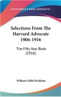 Selections From The Harvard Advocate 1906-1916