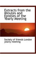 Extracts from the Minutes and Epistles of the Yearly Meeting