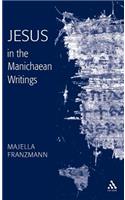 Jesus in the Manichaean Writings