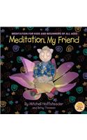 Meditation, My Friend