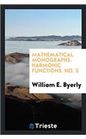 Mathematical monographs. Harmonic Functions. No. 5