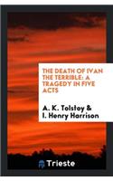 The Death of Ivan the Terrible: A Tragedy in Five Acts