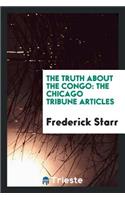 The Truth about the Congo: The Chicago Tribune Articles