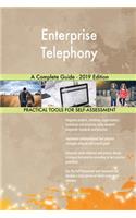 Enterprise Telephony A Complete Guide - 2019 Edition