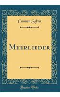 Meerlieder (Classic Reprint)