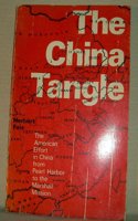 China Tangle: The American Effort in China from Pearl Harbor to the Marshall Mission(Princeton Legacy Library)