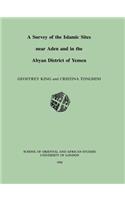 A Survey of the Islamic Sites Near Aden and in the Abyan District of Yemen
