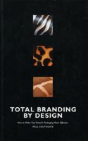 Total Branding by Design: Using Design to Create Distinctive Brand Identities