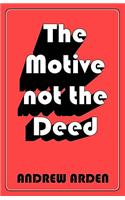 Motive Not The Deed