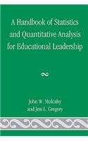 A Handbook of Statistics and Quantitative Analysis for Educational Leadership