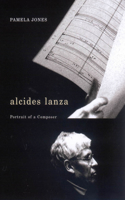 alcides lanza: Portrait of a Composer