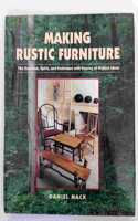 Making Rustic Furniture: Tradition, Spirit and Technique with Dozens of Project Ideas