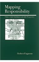 Mapping Responsibility: Explorations in Mind, Law, Myth, and Culture