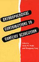 Anthropological Contributions to Conflict Resolution