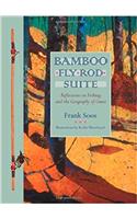 Bamboo Fly Rod Suite
