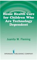 Home Health Care for Children Who Are Technology Dependent