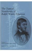 The Topical Notebooks of Ralph Waldo Emerson, Volume 1