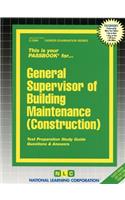 General Supervisor of Building Maintenance (Construction): Passbooks Study Guide