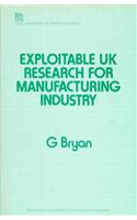 Exploitable United Kingdom Research for the Manufacturing Industry