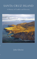 Santa Cruz Island: A History of Conflict and Diversity