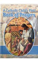 A Catholic Child's First Book of Prayers