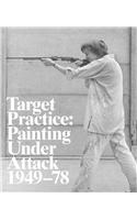 Target Practice: Painting Under Attack 1949-78