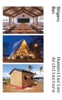 Shigeru Ban: Humanitarian Architecture